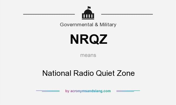What does NRQZ mean? It stands for National Radio Quiet Zone