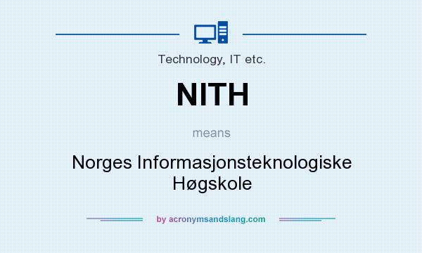 What does NITH mean? It stands for Norges Informasjonsteknologiske Høgskole