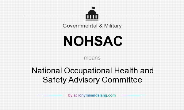 What does NOHSAC mean? It stands for National Occupational Health and Safety Advisory Committee