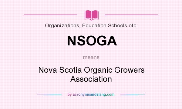 What does NSOGA mean? It stands for Nova Scotia Organic Growers Association