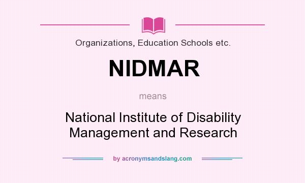 What does NIDMAR mean? It stands for National Institute of Disability Management and Research