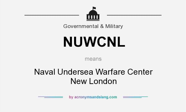 What does NUWCNL mean? It stands for Naval Undersea Warfare Center New London
