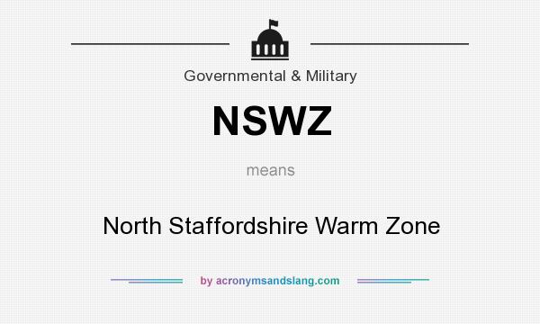 What does NSWZ mean? It stands for North Staffordshire Warm Zone