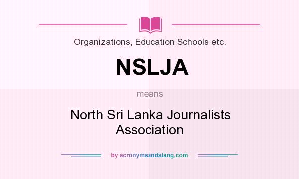 What does NSLJA mean? It stands for North Sri Lanka Journalists Association