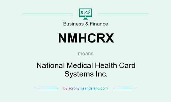 What does NMHCRX mean? It stands for National Medical Health Card Systems Inc.