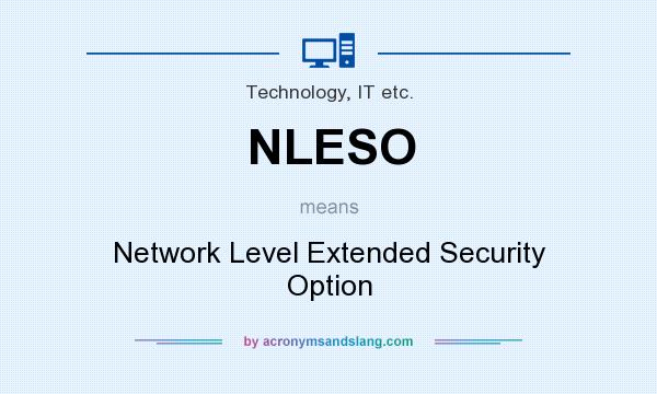 What does NLESO mean? It stands for Network Level Extended Security Option