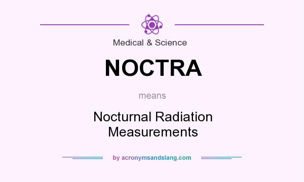 What does NOCTRA mean? It stands for Nocturnal Radiation Measurements