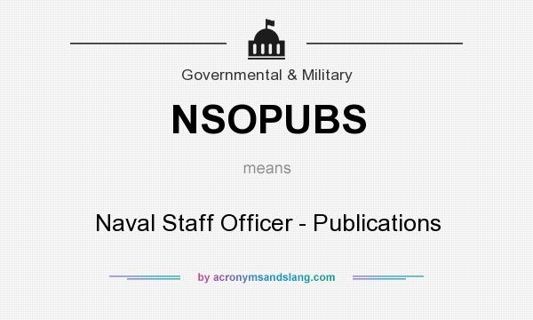 What does NSOPUBS mean? It stands for Naval Staff Officer - Publications