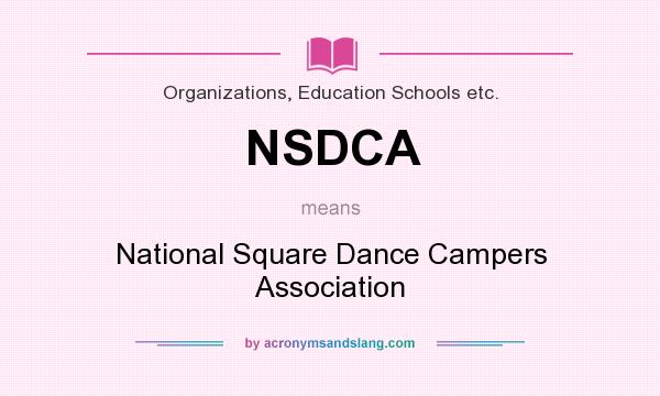 What does NSDCA mean? It stands for National Square Dance Campers Association