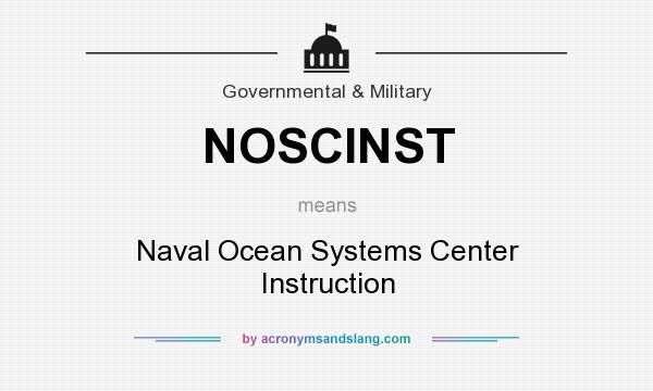 What does NOSCINST mean? It stands for Naval Ocean Systems Center Instruction