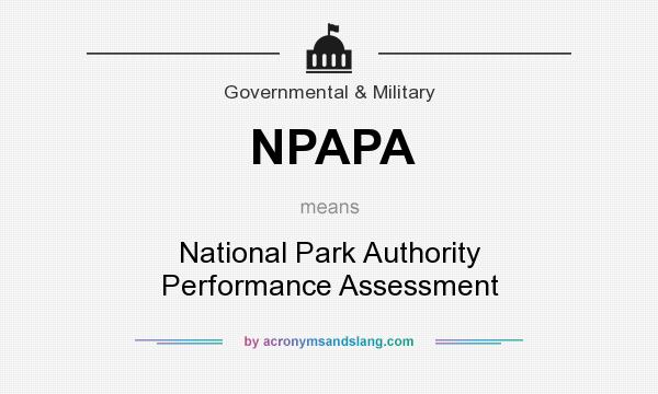 What does NPAPA mean? It stands for National Park Authority Performance Assessment