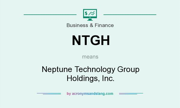 What does NTGH mean? It stands for Neptune Technology Group Holdings, Inc.