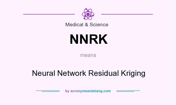 What does NNRK mean? It stands for Neural Network Residual Kriging