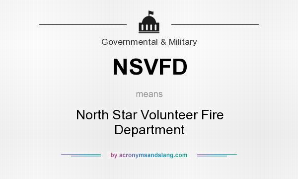 What does NSVFD mean? It stands for North Star Volunteer Fire Department