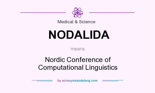 What does NODALIDA mean? It stands for Nordic Conference of Computational Linguistics
