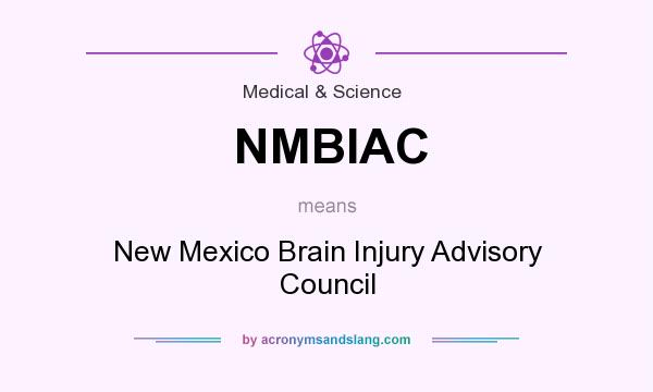 What does NMBIAC mean? It stands for New Mexico Brain Injury Advisory Council