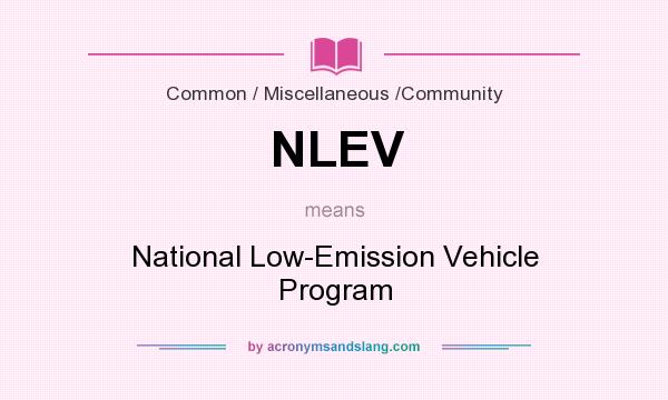 What does NLEV mean? It stands for National Low-Emission Vehicle Program