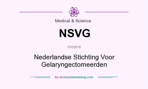 What does NSVG mean? It stands for Nederlandse Stichting Voor Gelaryngectomeerden