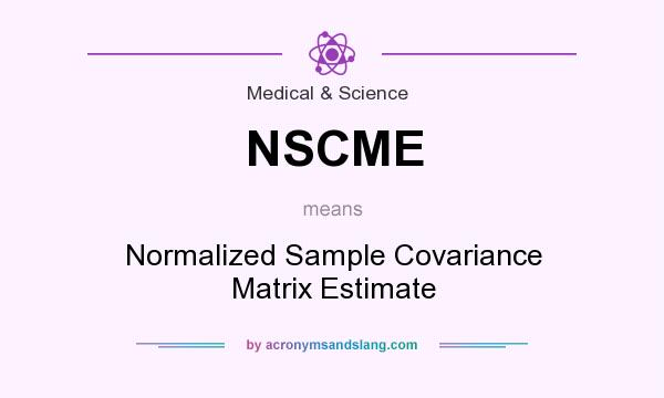 What does NSCME mean? It stands for Normalized Sample Covariance Matrix Estimate