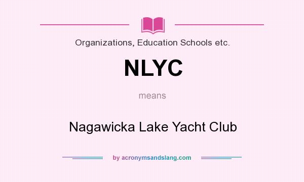 What does NLYC mean? It stands for Nagawicka Lake Yacht Club