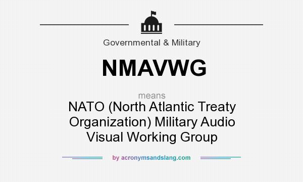 What does NMAVWG mean? It stands for NATO (North Atlantic Treaty Organization) Military Audio Visual Working Group