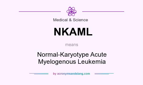What does NKAML mean? It stands for Normal-Karyotype Acute Myelogenous Leukemia