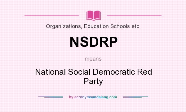 What does NSDRP mean? It stands for National Social Democratic Red Party