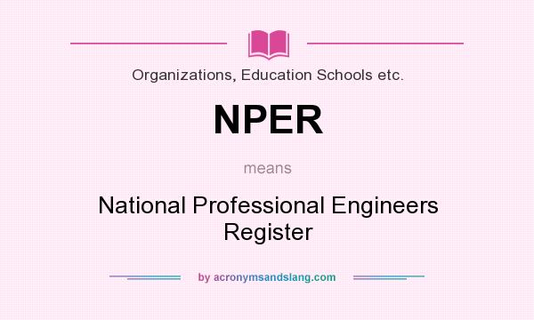 What does NPER mean? It stands for National Professional Engineers Register