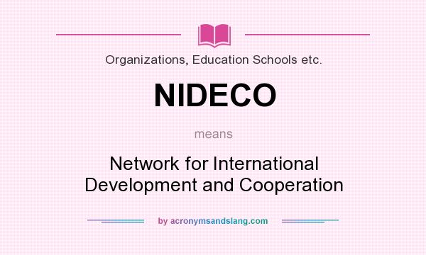 What does NIDECO mean? It stands for Network for International Development and Cooperation