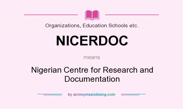 What does NICERDOC mean? It stands for Nigerian Centre for Research and Documentation