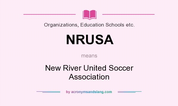 What does NRUSA mean? It stands for New River United Soccer Association