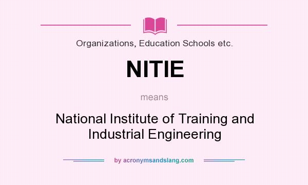 What does NITIE mean? It stands for National Institute of Training and Industrial Engineering