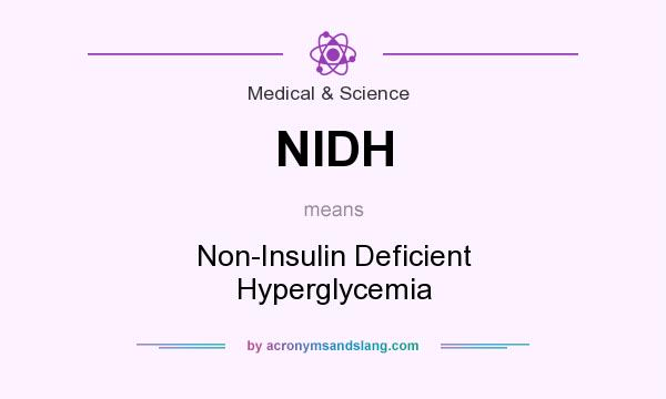 What does NIDH mean? It stands for Non-Insulin Deficient Hyperglycemia