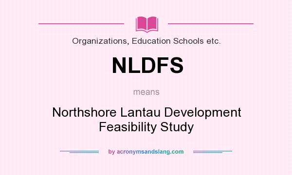 What does NLDFS mean? It stands for Northshore Lantau Development Feasibility Study