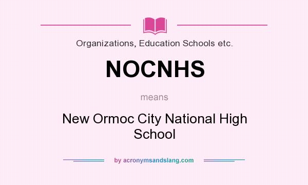 What does NOCNHS mean? It stands for New Ormoc City National High School
