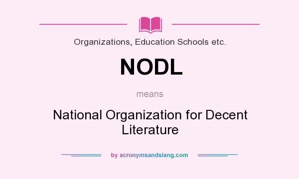 What does NODL mean? It stands for National Organization for Decent Literature