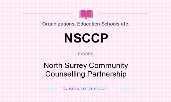 What does NSCCP mean? It stands for North Surrey Community Counselling Partnership