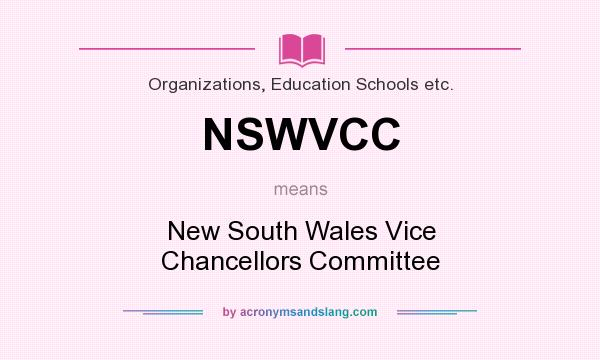 What does NSWVCC mean? It stands for New South Wales Vice Chancellors Committee