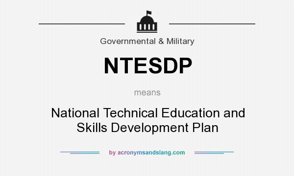 What does NTESDP mean? It stands for National Technical Education and Skills Development Plan