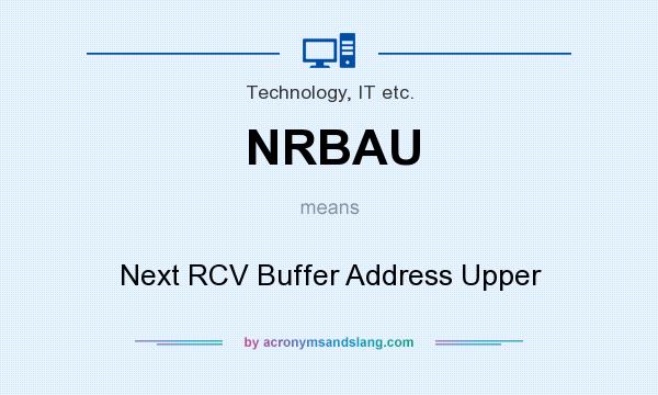 What does NRBAU mean? It stands for Next RCV Buffer Address Upper