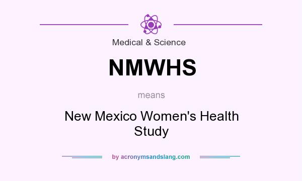 What does NMWHS mean? It stands for New Mexico Women`s Health Study