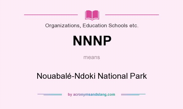 What does NNNP mean? It stands for Nouabalé-Ndoki National Park