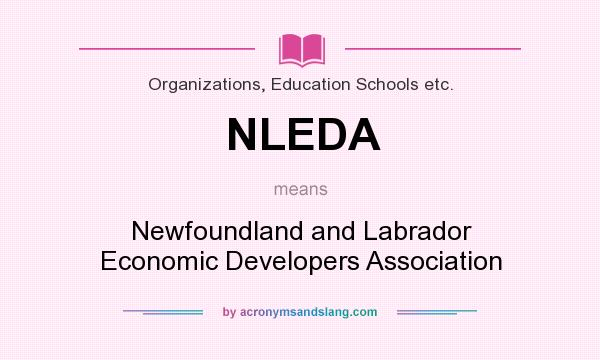 What does NLEDA mean? It stands for Newfoundland and Labrador Economic Developers Association
