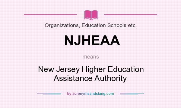 What does NJHEAA mean? It stands for New Jersey Higher Education Assistance Authority
