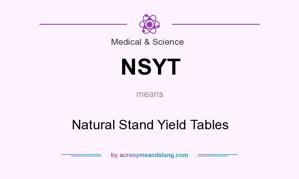 What does NSYT mean? It stands for Natural Stand Yield Tables