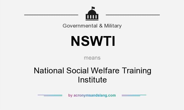 What does NSWTI mean? It stands for National Social Welfare Training Institute