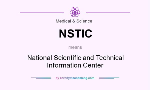 What does NSTIC mean? It stands for National Scientific and Technical Information Center