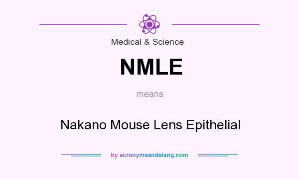 What does NMLE mean? It stands for Nakano Mouse Lens Epithelial