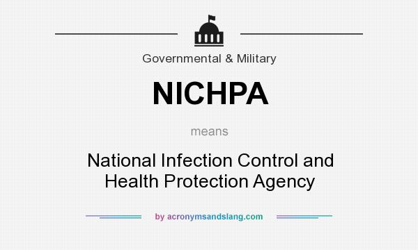 What does NICHPA mean? It stands for National Infection Control and Health Protection Agency