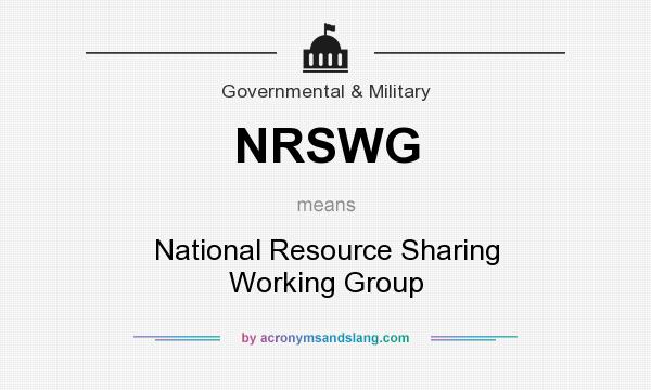 What does NRSWG mean? It stands for National Resource Sharing Working Group